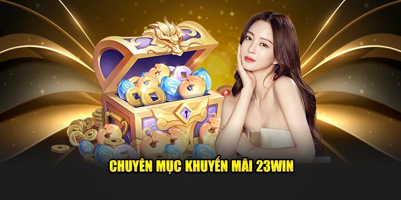 Khuyến mãi hấp dẫn 23win