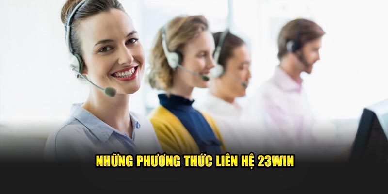 Cập nhật các phương thức liên hệ 23Win