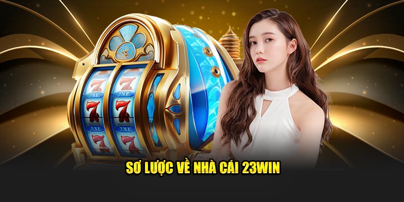 Sơ lược về nhà cái 23win