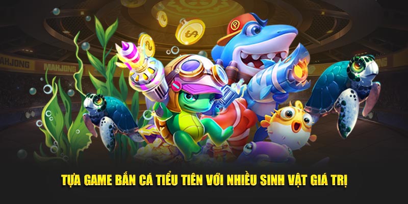 Tựa game thú vị, hot hit thu hút với nhiều sinh vật giá trị