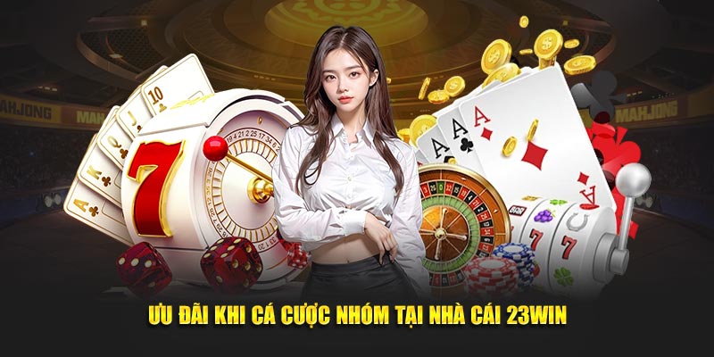 Ưu đãi khi tham giá cá cược tại 23win