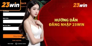 Hướng dẫn 2 phương thức đăng nhập 23win qua website