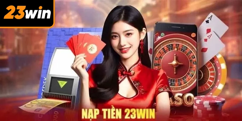 FAQs về khâu nạp tiền trực tuyến tại nhà cái 23win