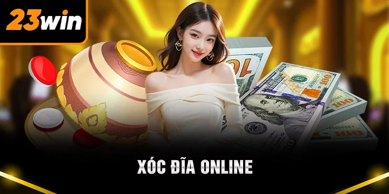 Giới thiệu Xóc đĩa 23win Giới thiệu Xóc đĩa 23win